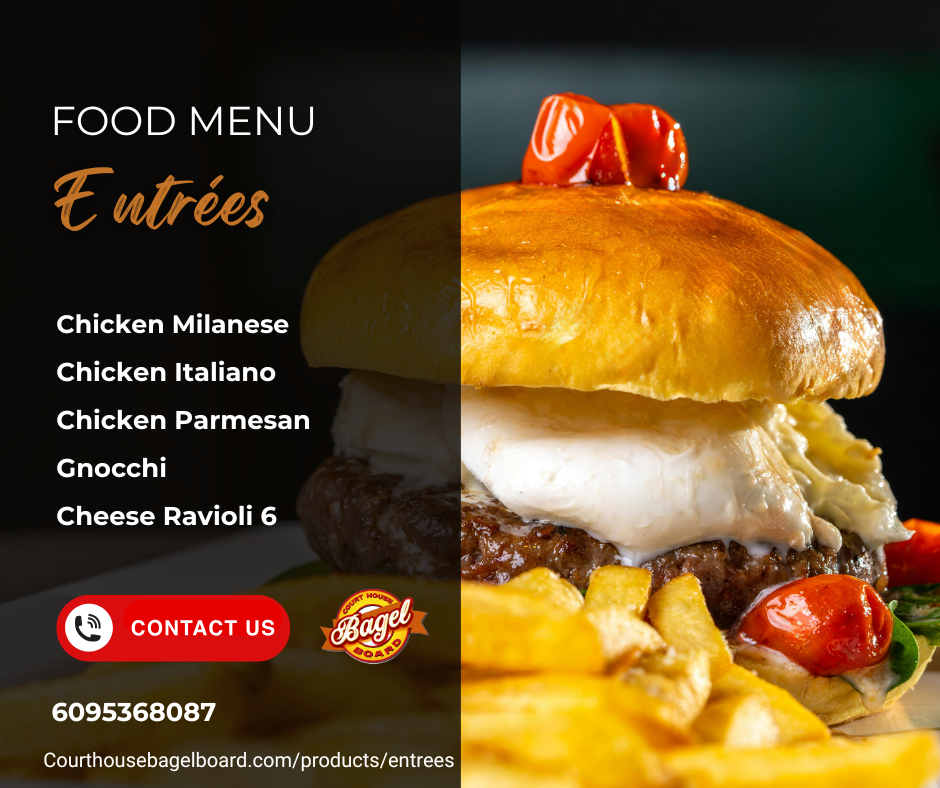 The Delicious World Of Entrées At Court House Bagel Board